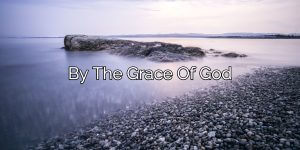 Read more about the article By The Grace Of God – One Addict’s Secret To Staying Clean