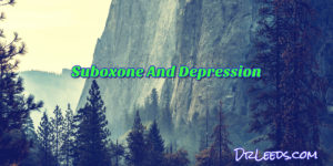 Read more about the article Does Suboxone Make You Depressed When You Take It For Opioid Addiction?